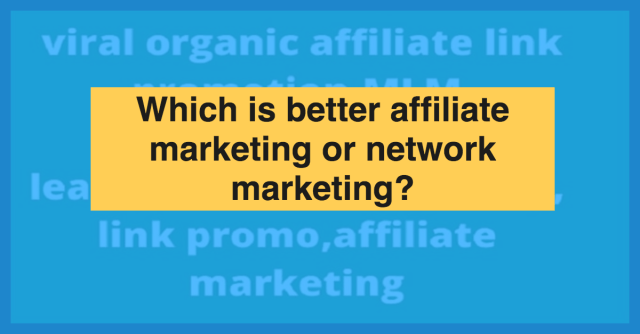 Affiliate Marketing for Apps vs. Network Marketing: Which is the Right Choice for You?
